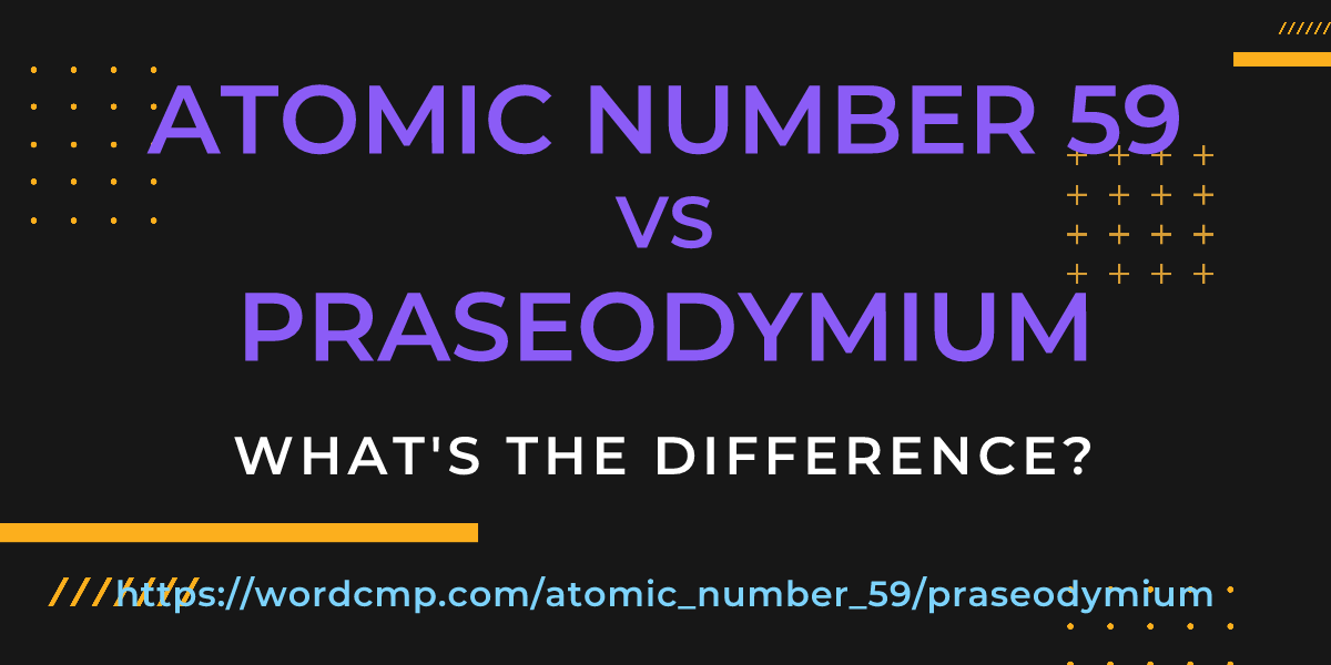 Difference between atomic number 59 and praseodymium