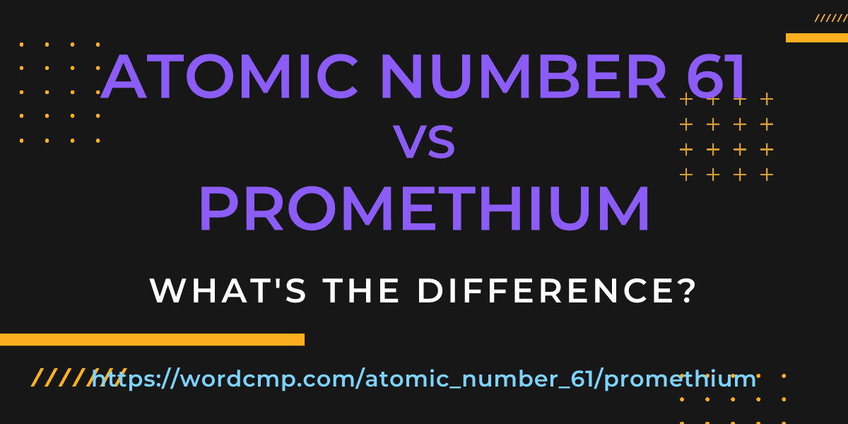 Difference between atomic number 61 and promethium