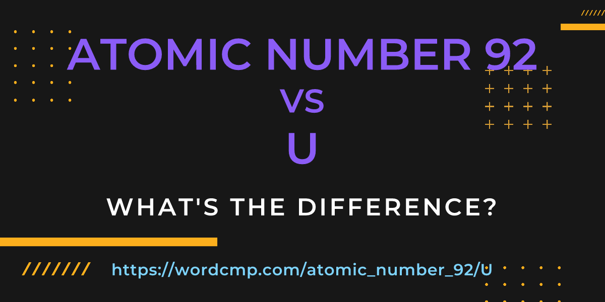 Difference between atomic number 92 and U