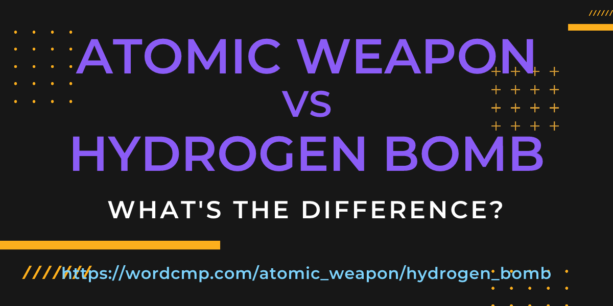 Difference between atomic weapon and hydrogen bomb