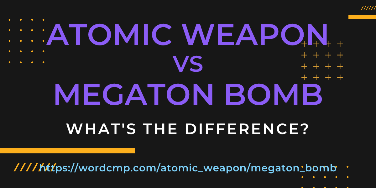 Difference between atomic weapon and megaton bomb