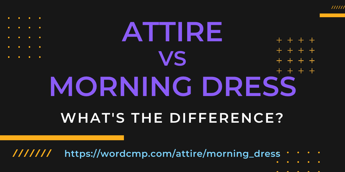 Difference between attire and morning dress