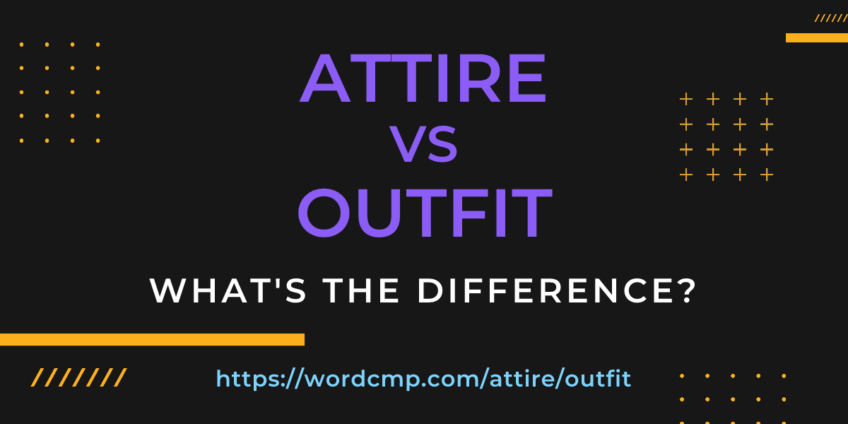 Difference between attire and outfit