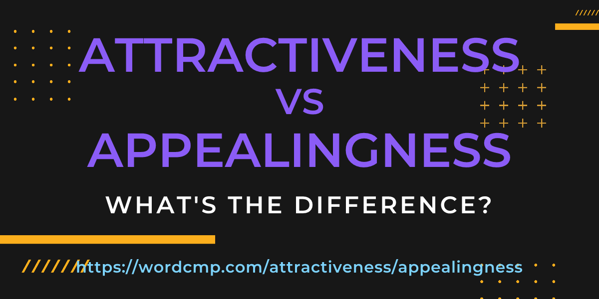 Difference between attractiveness and appealingness