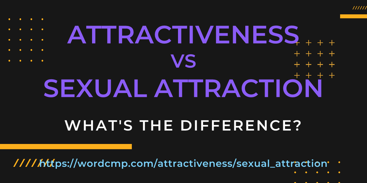 Difference between attractiveness and sexual attraction