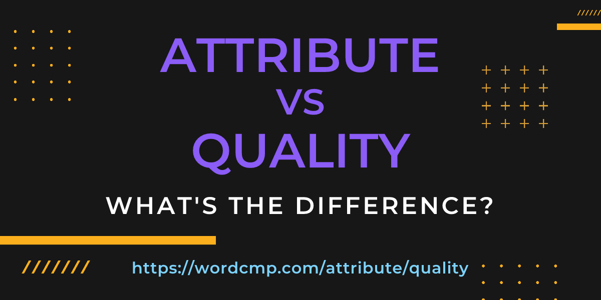 Difference between attribute and quality