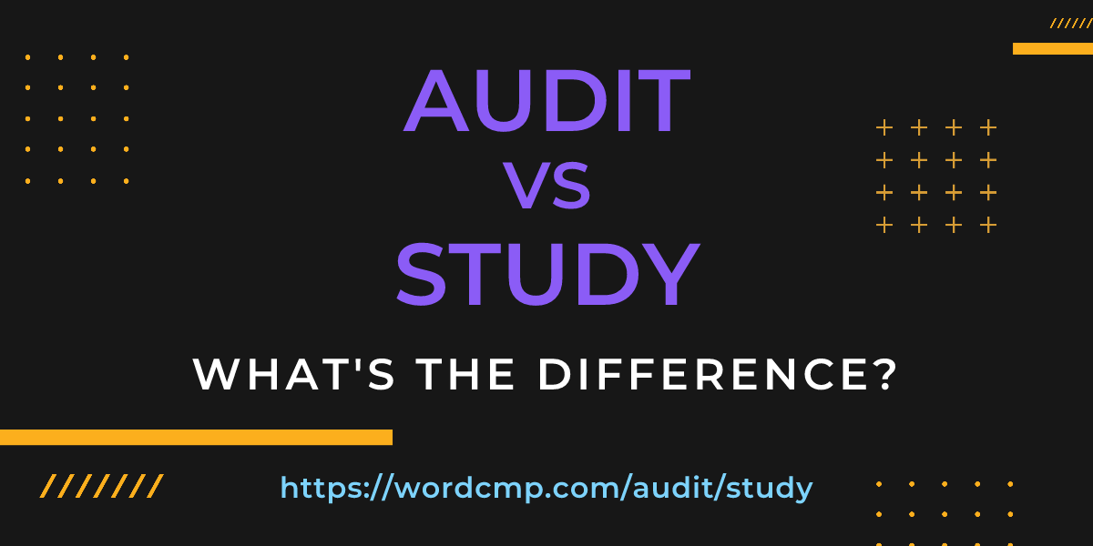Difference between audit and study