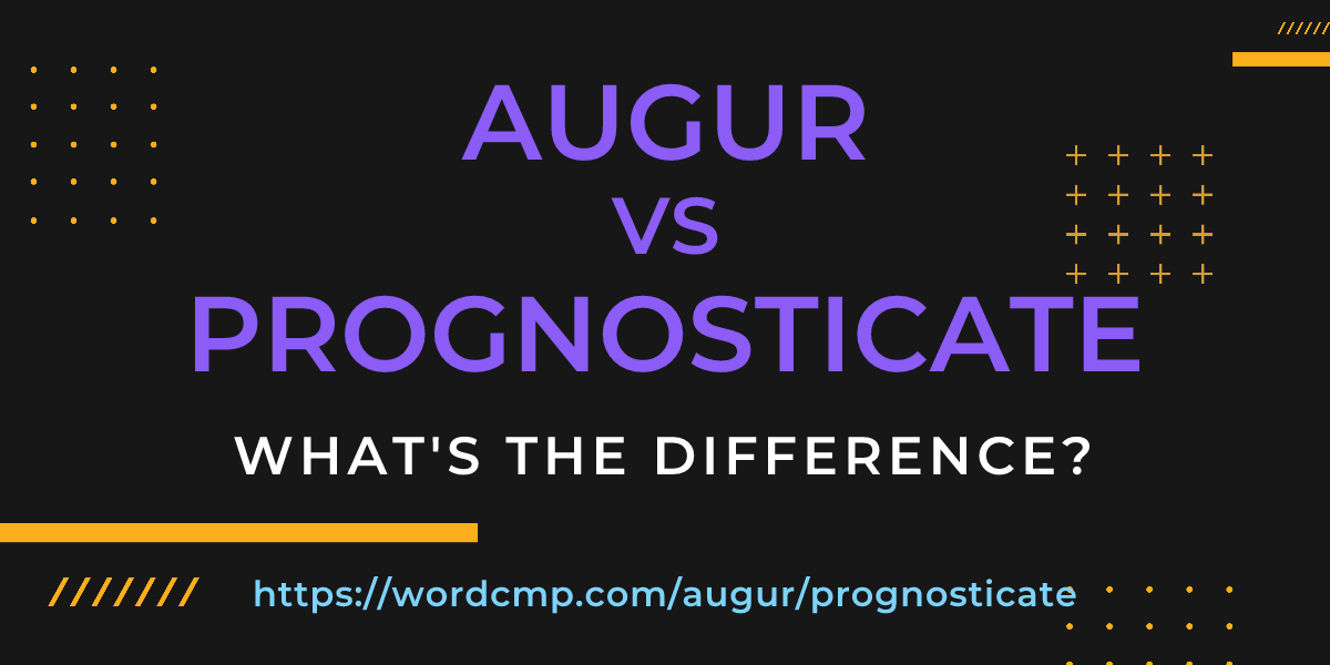 Difference between augur and prognosticate