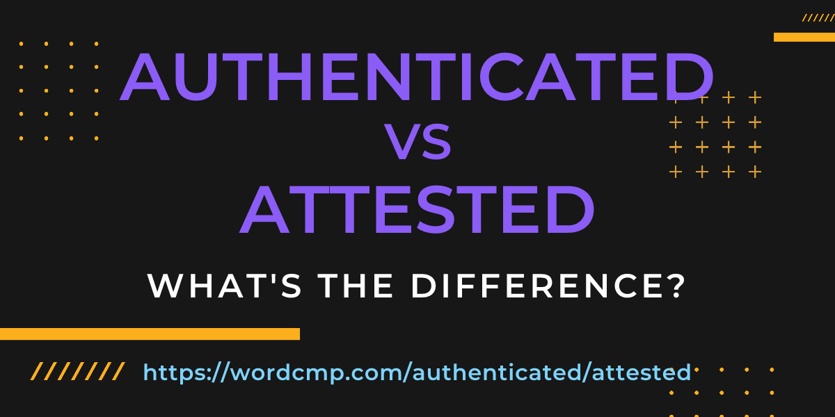 Difference between authenticated and attested