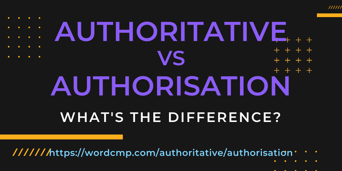 Difference between authoritative and authorisation