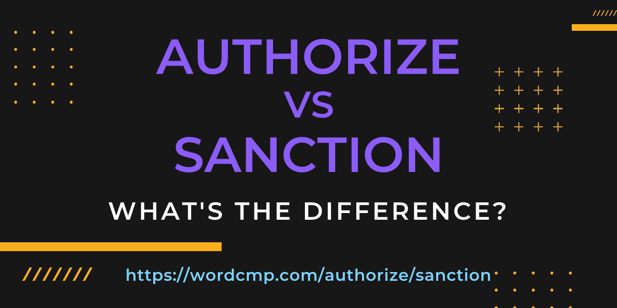 Difference between authorize and sanction