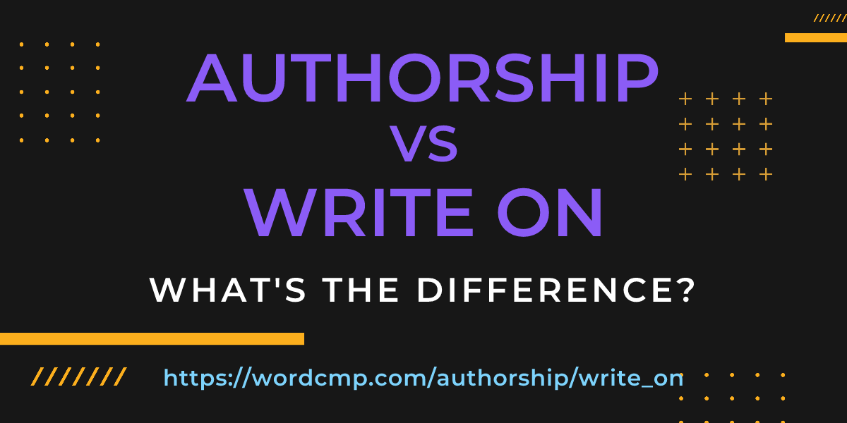 Difference between authorship and write on
