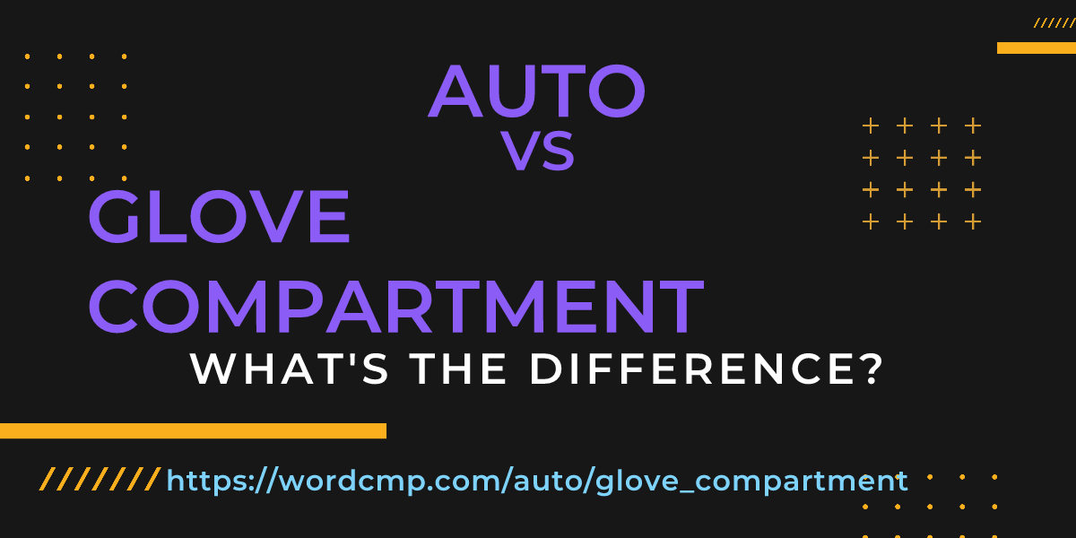 Difference between auto and glove compartment