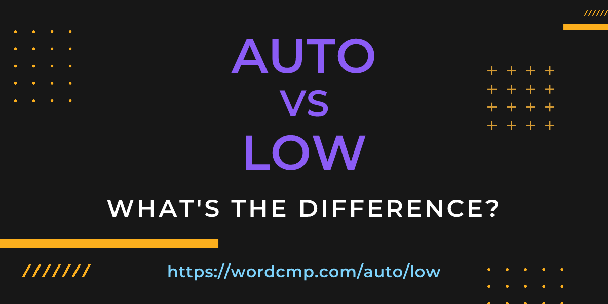 Difference between auto and low