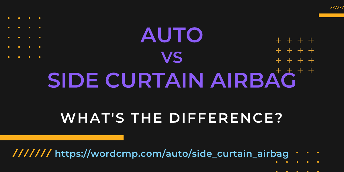 Difference between auto and side curtain airbag