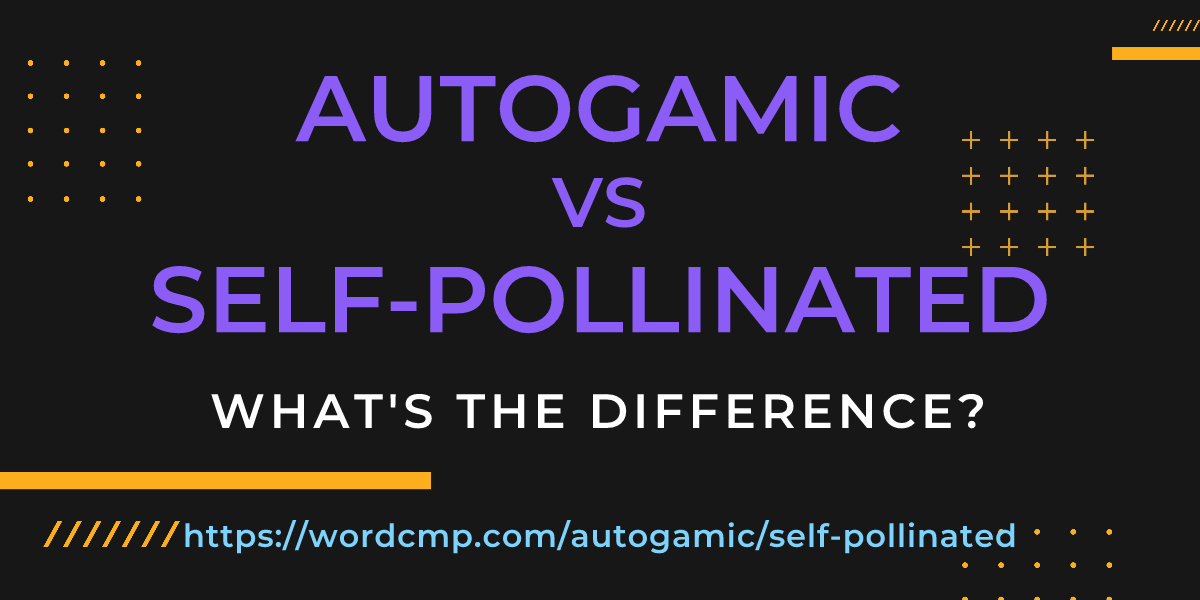 Difference between autogamic and self-pollinated