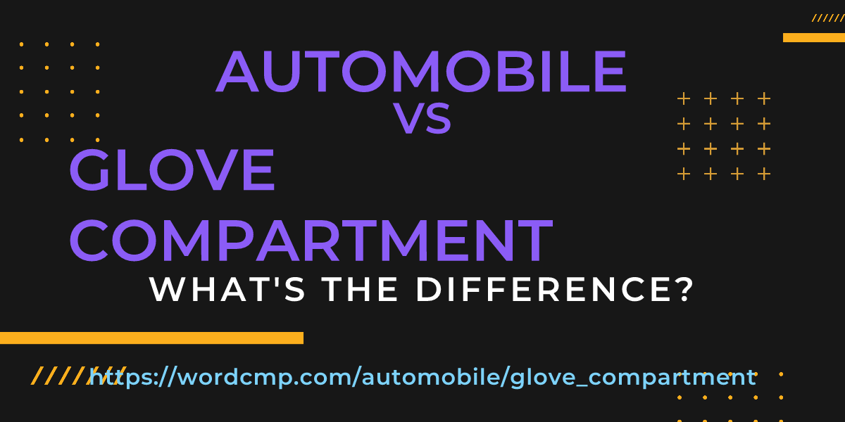 Difference between automobile and glove compartment