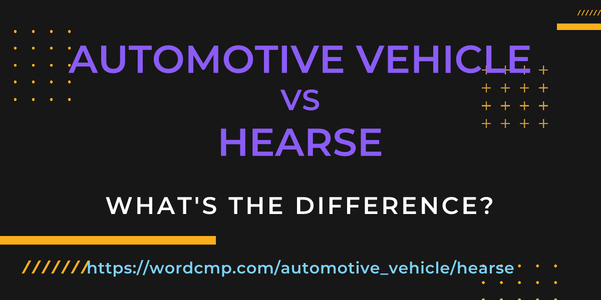 Difference between automotive vehicle and hearse