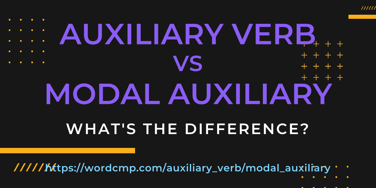 Difference between auxiliary verb and modal auxiliary