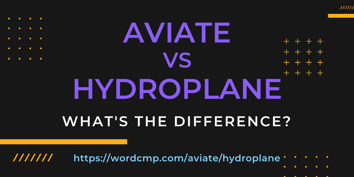Difference between aviate and hydroplane