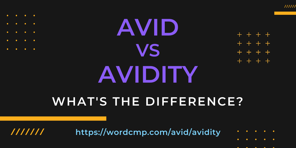 Difference between avid and avidity
