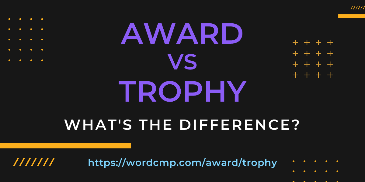 Difference between award and trophy