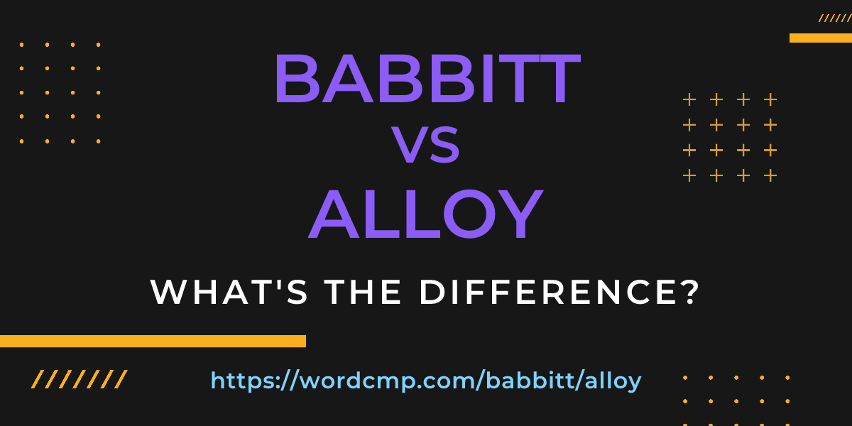 Difference between babbitt and alloy