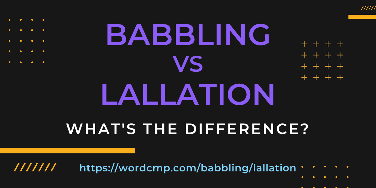 Difference between babbling and lallation