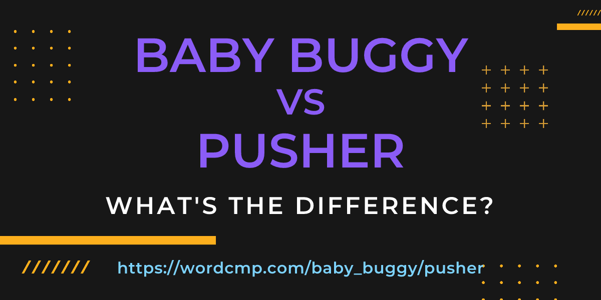 Difference between baby buggy and pusher