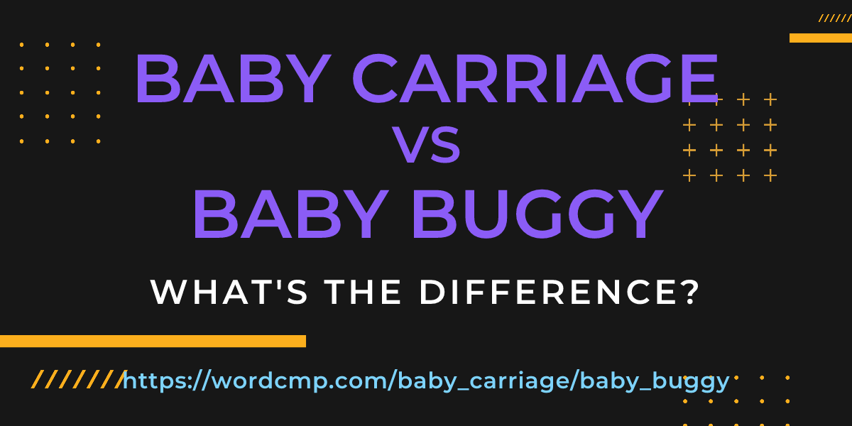 Difference between baby carriage and baby buggy