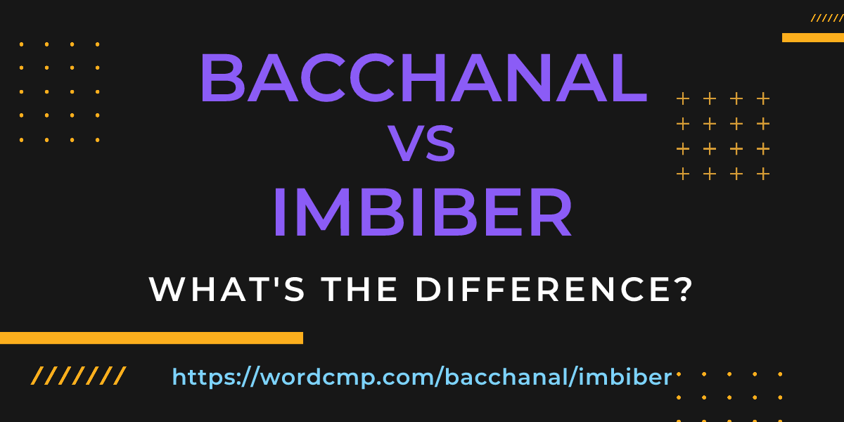 Difference between bacchanal and imbiber