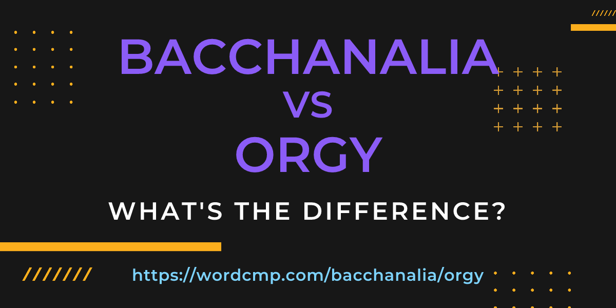 Difference between bacchanalia and orgy
