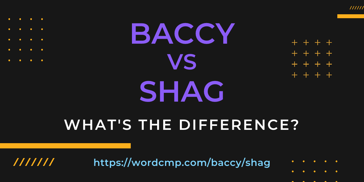 Difference between baccy and shag