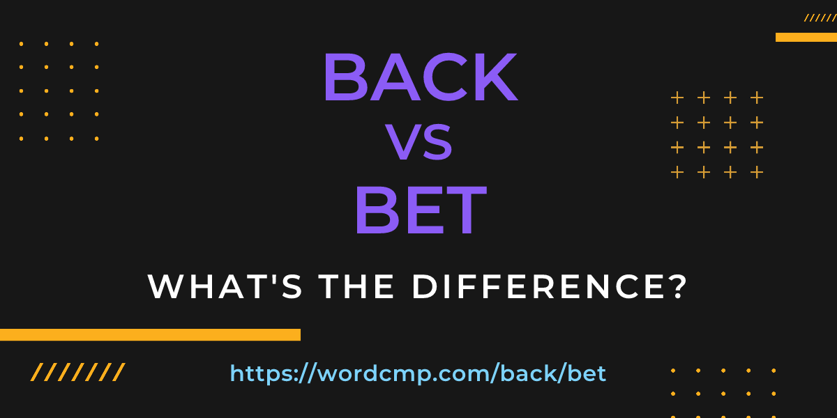 Difference between back and bet