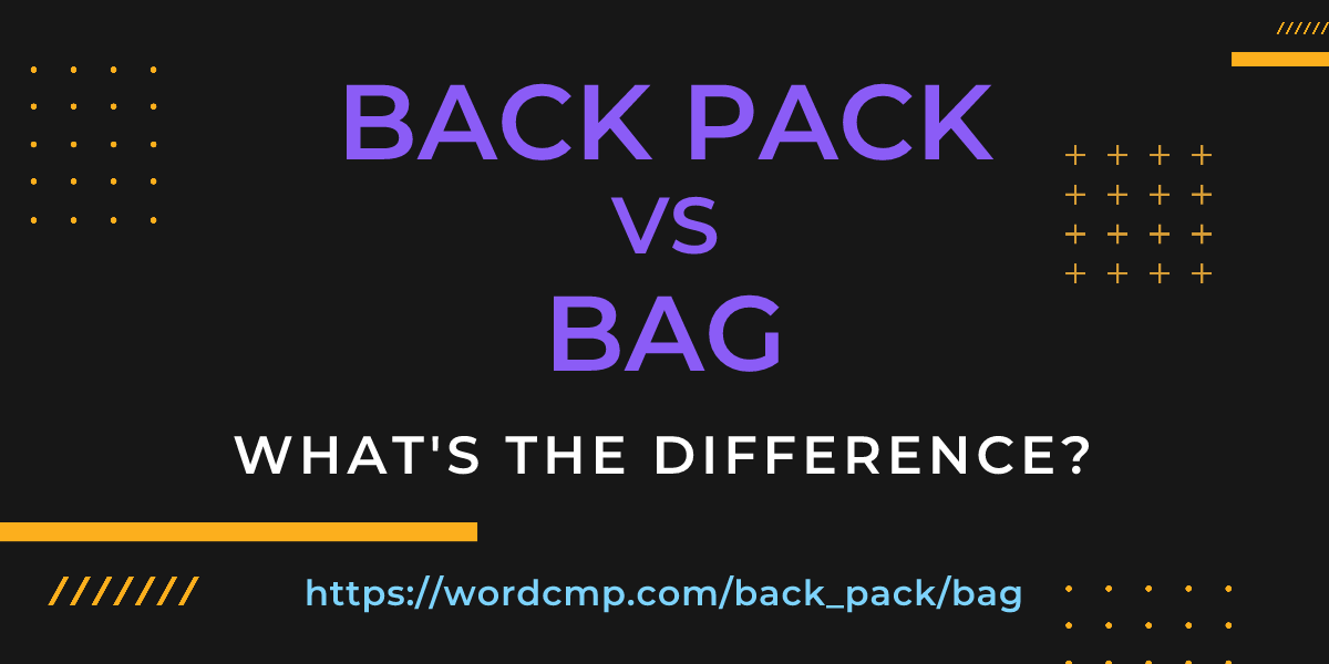Difference between back pack and bag