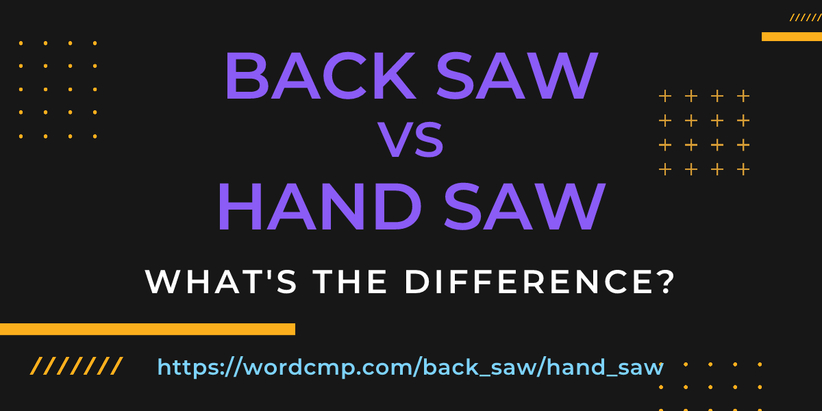 Difference between back saw and hand saw