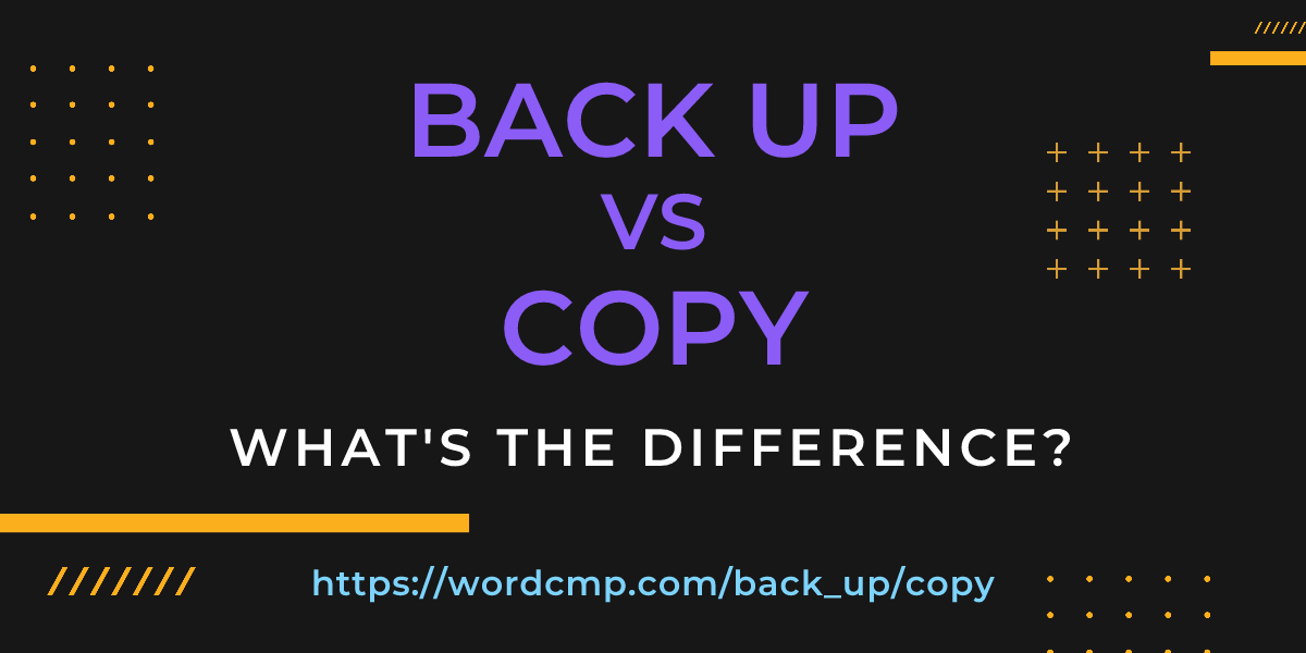 Difference between back up and copy
