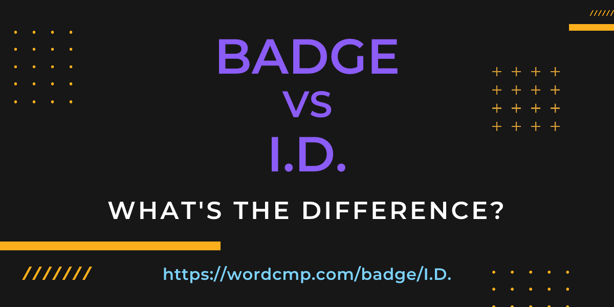 Difference between badge and I.D.