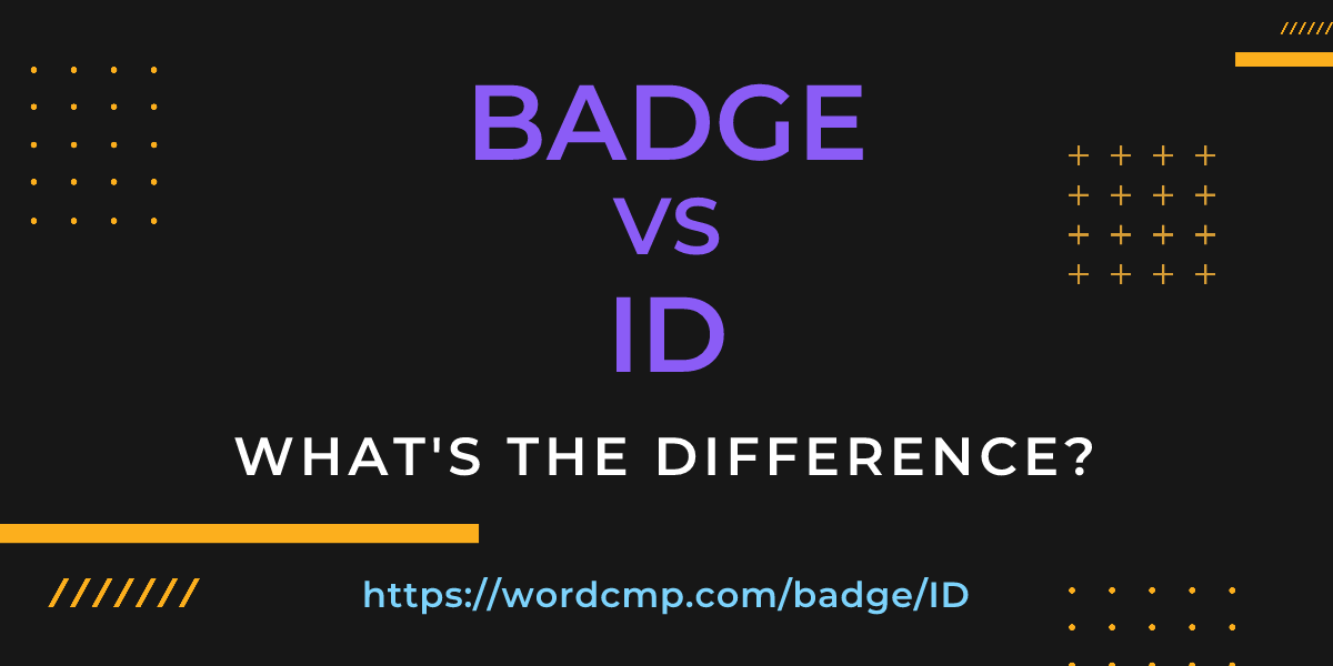 Difference between badge and ID