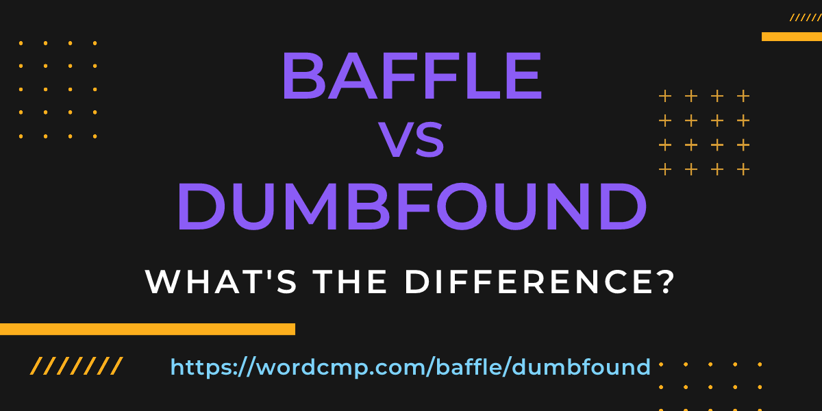 Difference between baffle and dumbfound