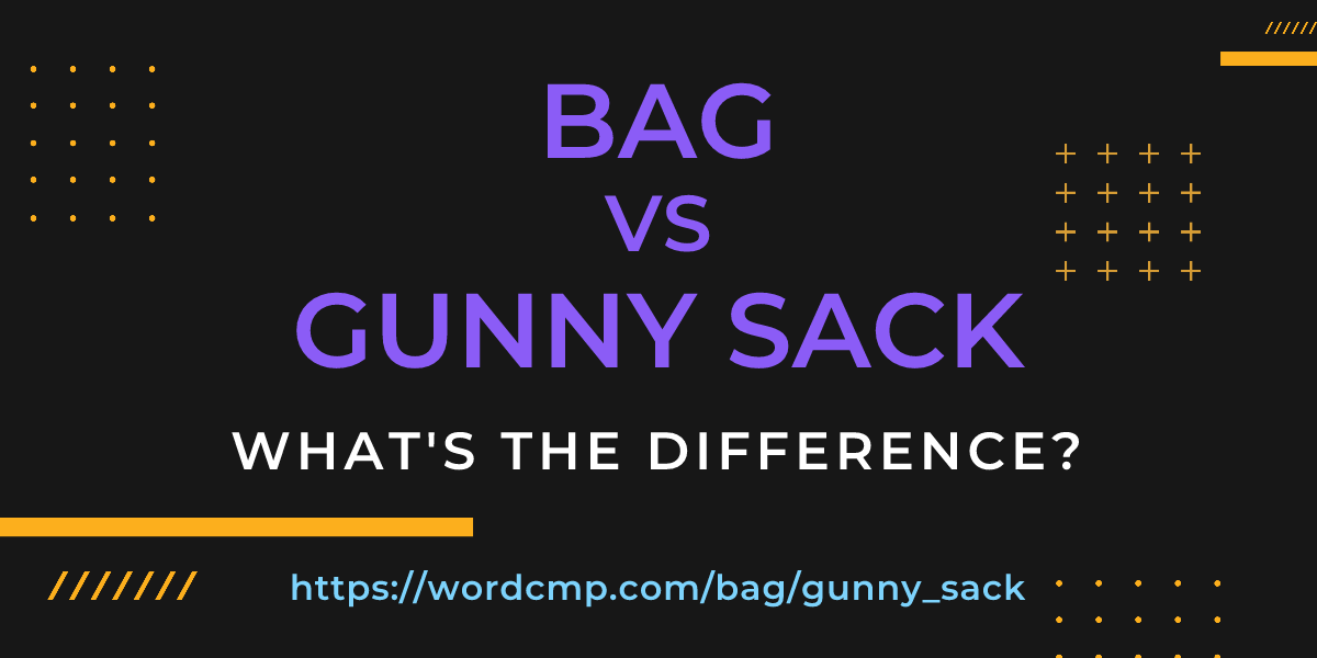 Difference between bag and gunny sack