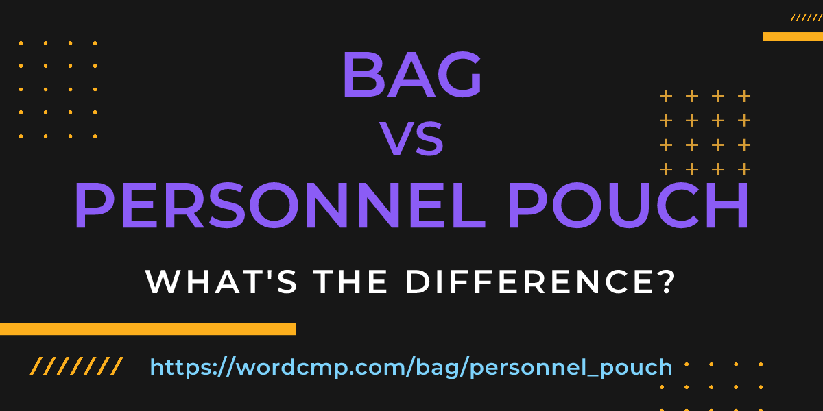 Difference between bag and personnel pouch