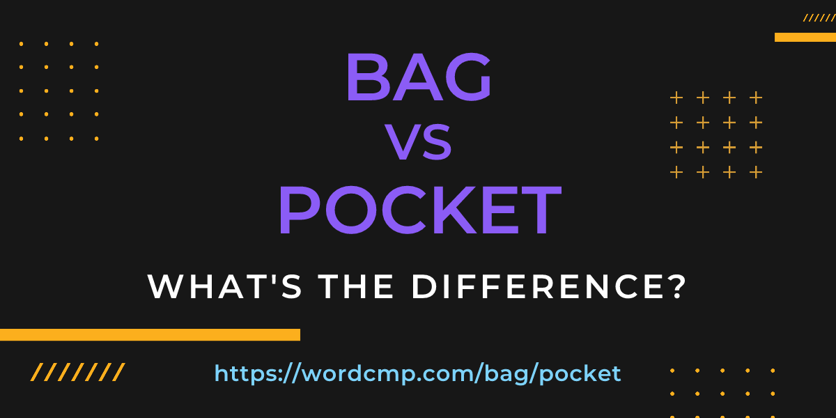 Difference between bag and pocket