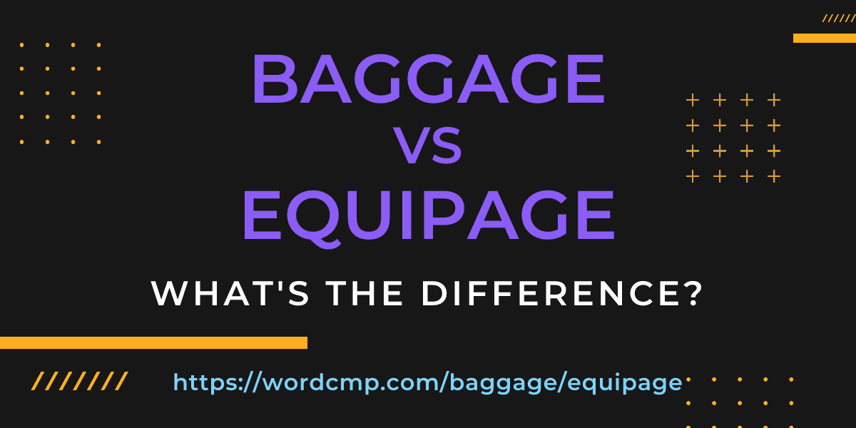 Difference between baggage and equipage