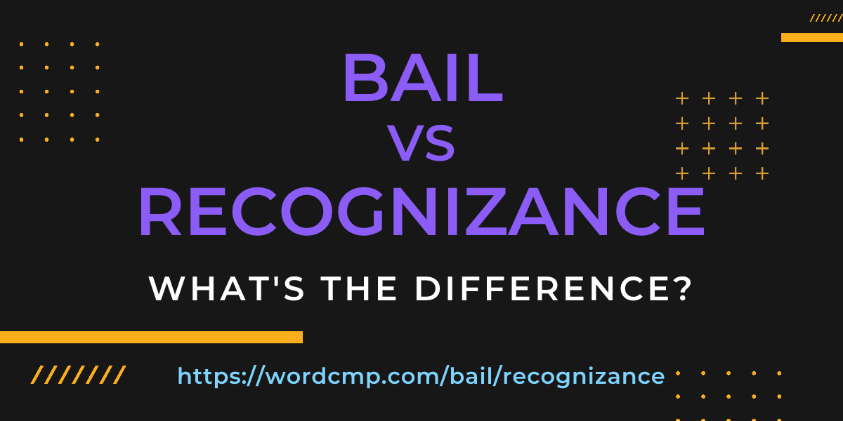 Difference between bail and recognizance
