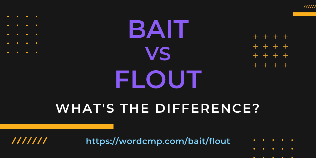 Difference between bait and flout