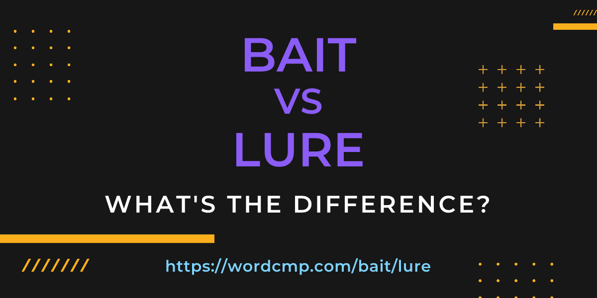Difference between bait and lure