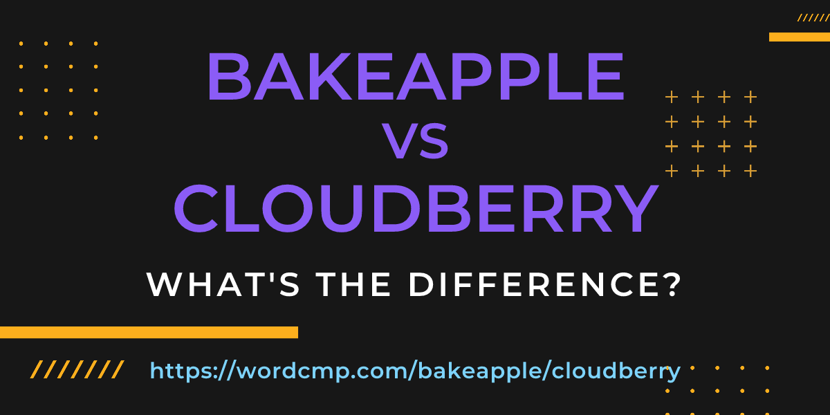 Difference between bakeapple and cloudberry