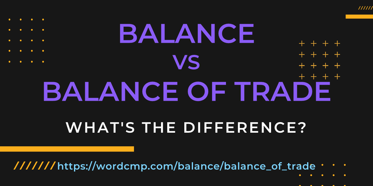 Difference between balance and balance of trade