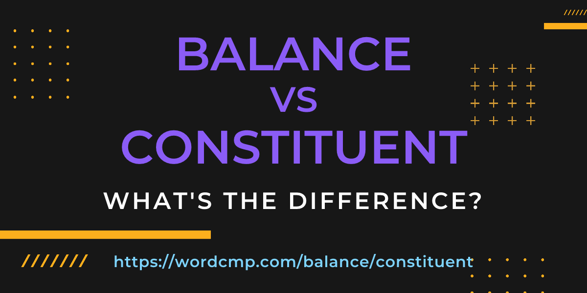 Difference between balance and constituent